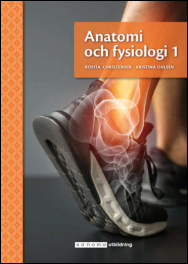 Christensen, Rosita | Ohlsén, Kristina | Anatomi och fysiologi 1