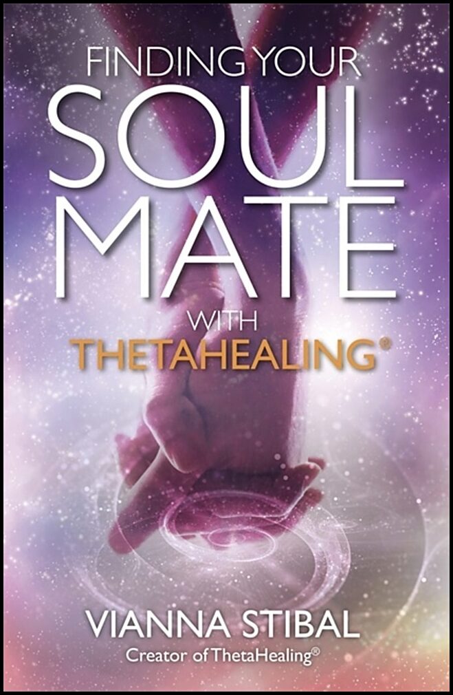 Stibal, Vianna | Finding your soul mate with thetahealing (r)