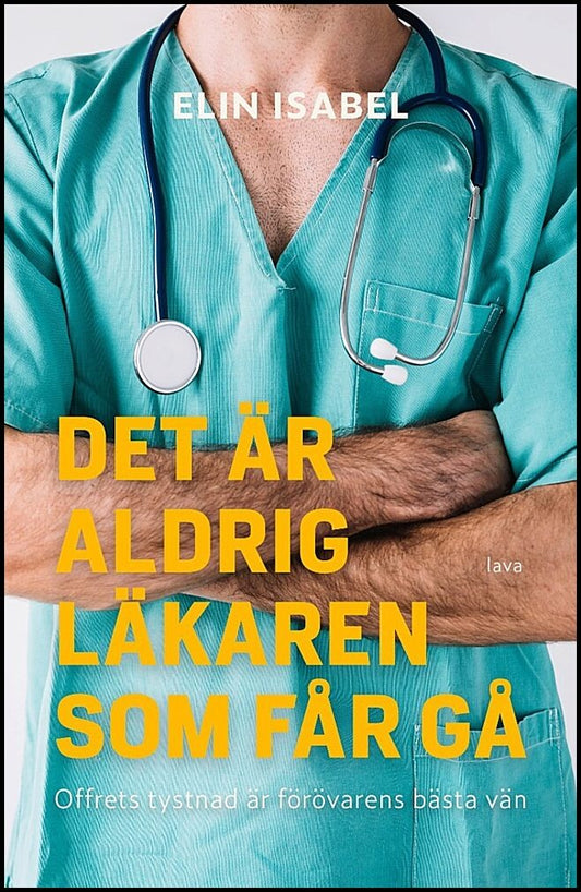 Isabel, Elin | Det är aldrig läkaren som får gå