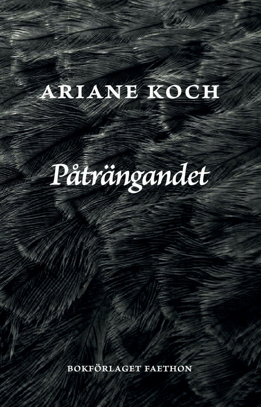 Koch, Ariane | Påträngandet