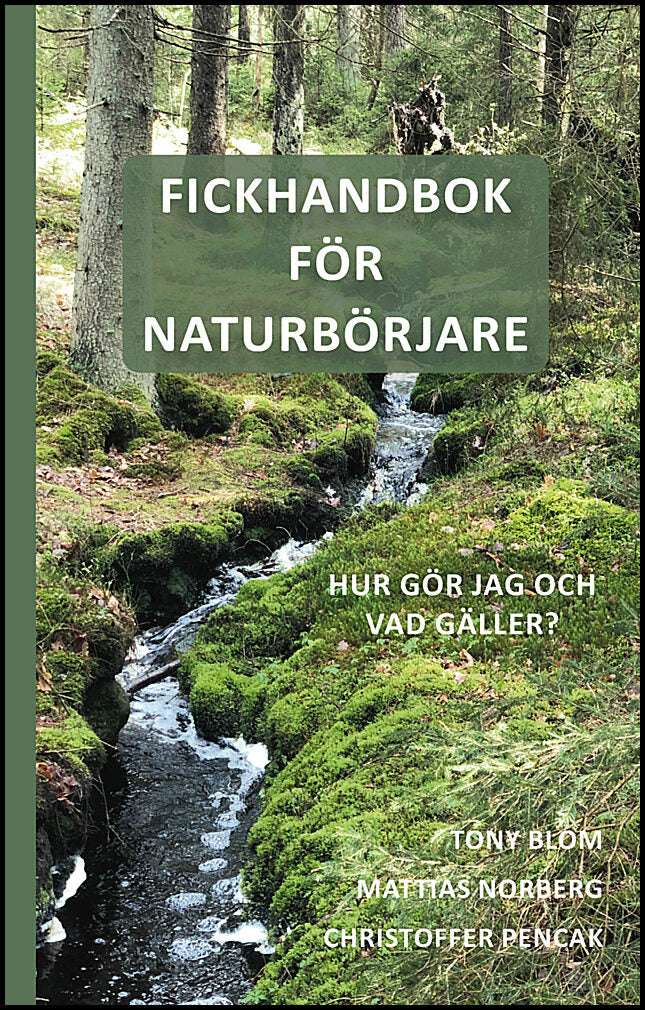 Blom, Tony| Pencak, Christoffer| Norberg, Mattias | Fickhandbok för naturbörjare