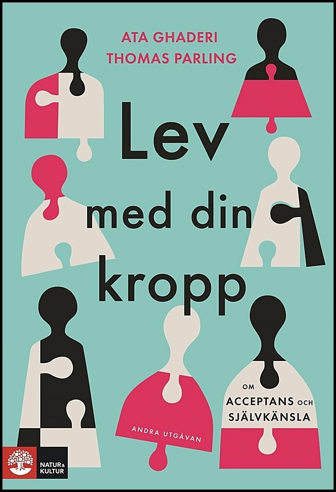 Ghaderi, Ata | Parling, Thomas | Lev med din kropp : Om acceptans och självkänsla