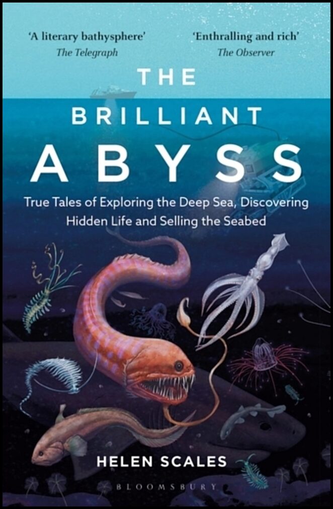 Scales, Helen | Brilliant Abyss : True Tales of Exploring the Deep Sea, Discovering Hidden