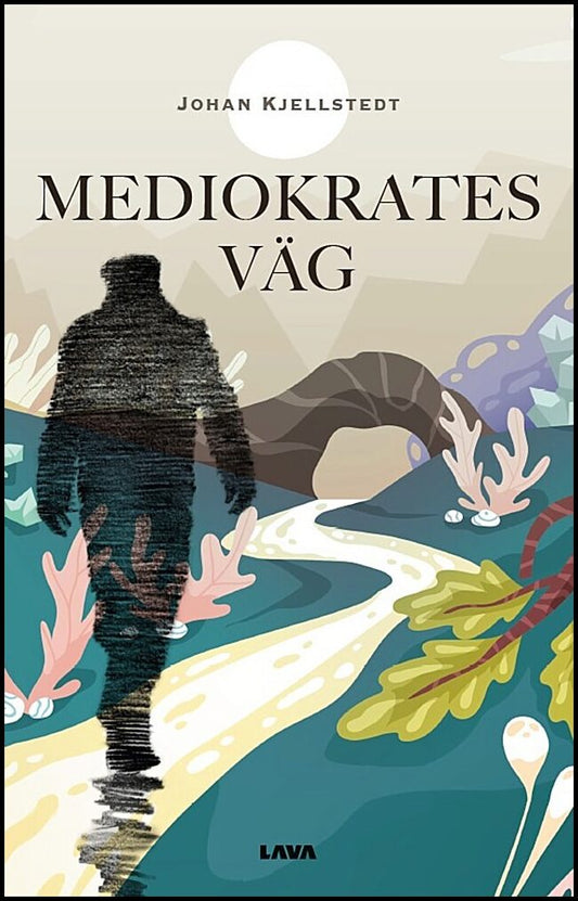 Kjellstedt, Johan | Mediokrates väg