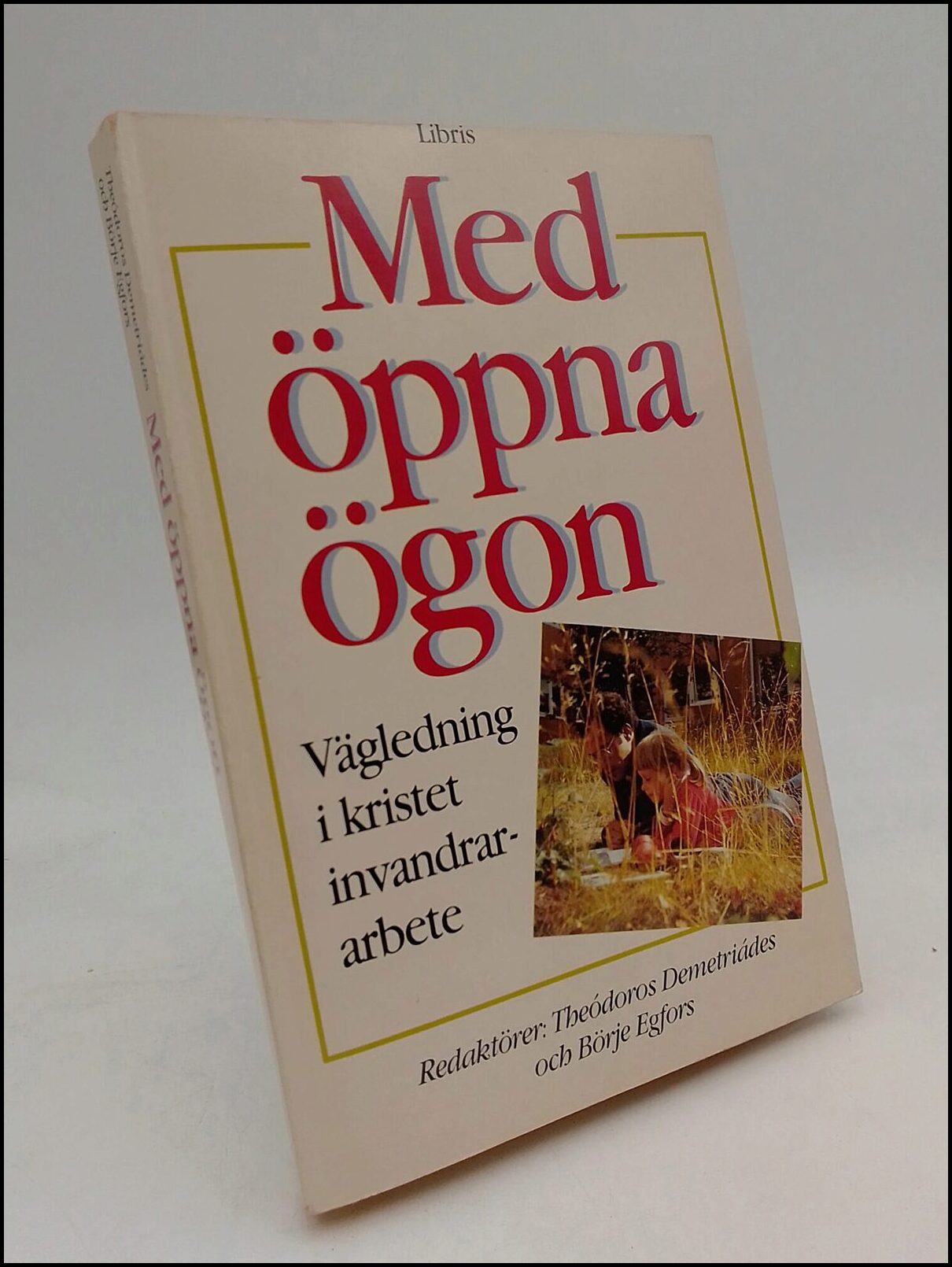 Demedtriádes, Theódoros | Egfors, Börje (red) | Med öppna ögon : Vägledning i kristet invandrararbete