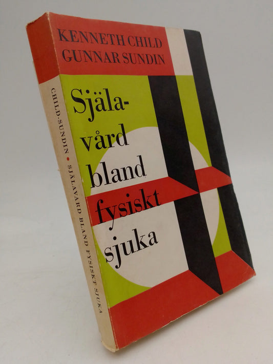 Child, Kenneth | Sundin, Gunnar | Själavård bland fysiskt sjuka