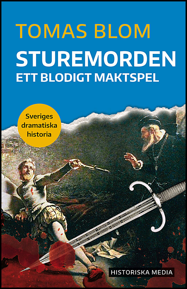 Blom, Tomas | Sturemorden : Ett blodigt maktspel