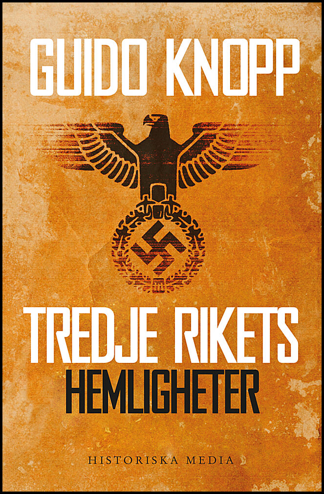 Knopp, Guido | Tredje rikets hemligheter