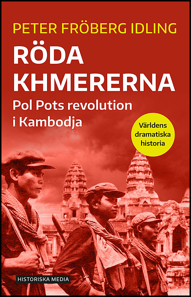 Fröberg Idling, Peter | Röda khmererna : Pol Pots revolution i Kambodja