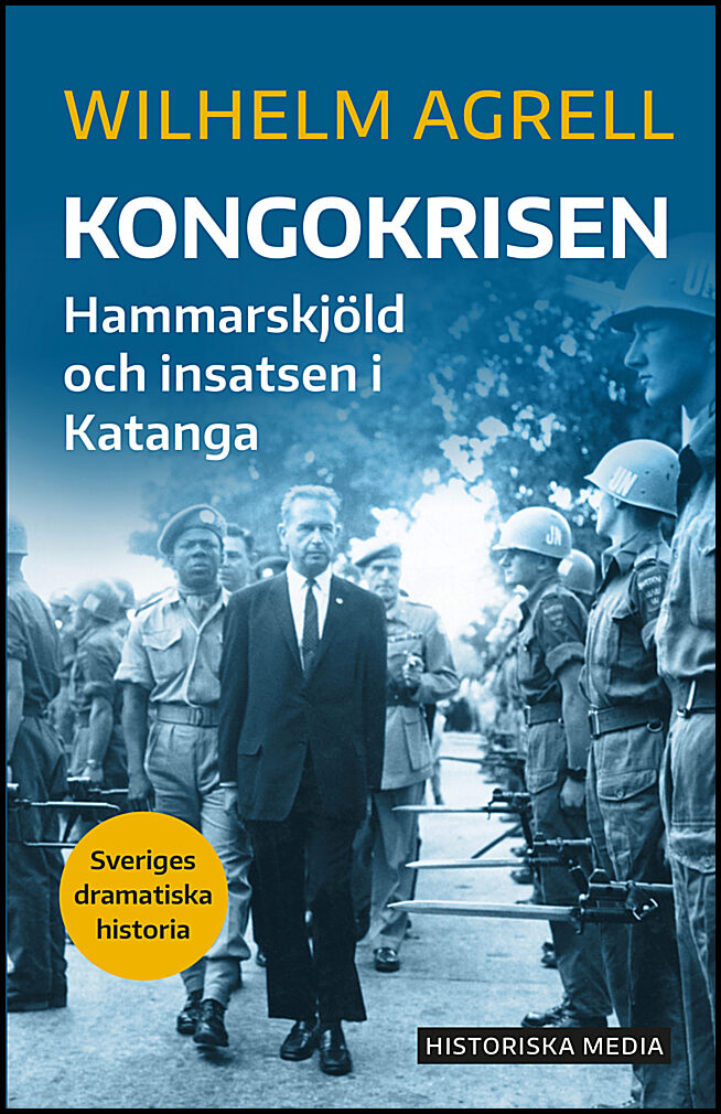 Agrell, Wilhelm | Kongokrisen : Hammarskjöld och insatsen i Katanga