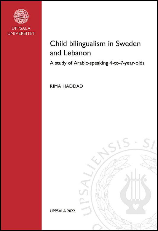 Haddad, Rima | Child bilingualism in Sweden and Lebanon : A study of Arabic-speaking 4-to-7-year-olds