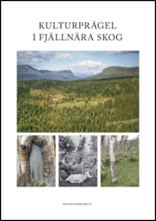 Anna, Westin | Tunón, Håkan | Tomas, Ljung | Tommy, Lennartsson | Kulturprägel i fjällnära skog