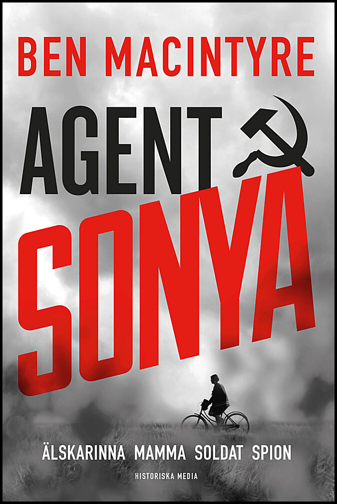 Macintyre, Ben | Agent Sonya : Älskarinna, mamma, soldat, spion