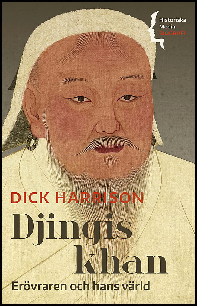 Harrison, Dick | Djingis khan : Erövraren och hans värld