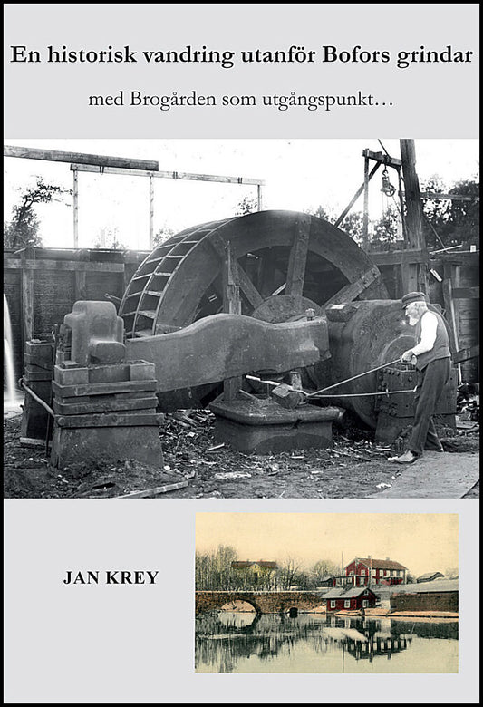 Krey, Jan | En historisk vandring utanför Bofors grindar