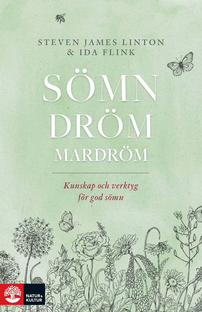 Linton, Steven James | Flink, Ida | Sömn dröm mardröm : Kunskap och verktyg för god sömn