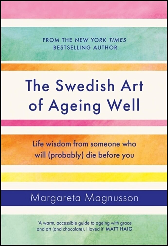 Magnusson, Margareta | The Swedish Art of Ageing Well