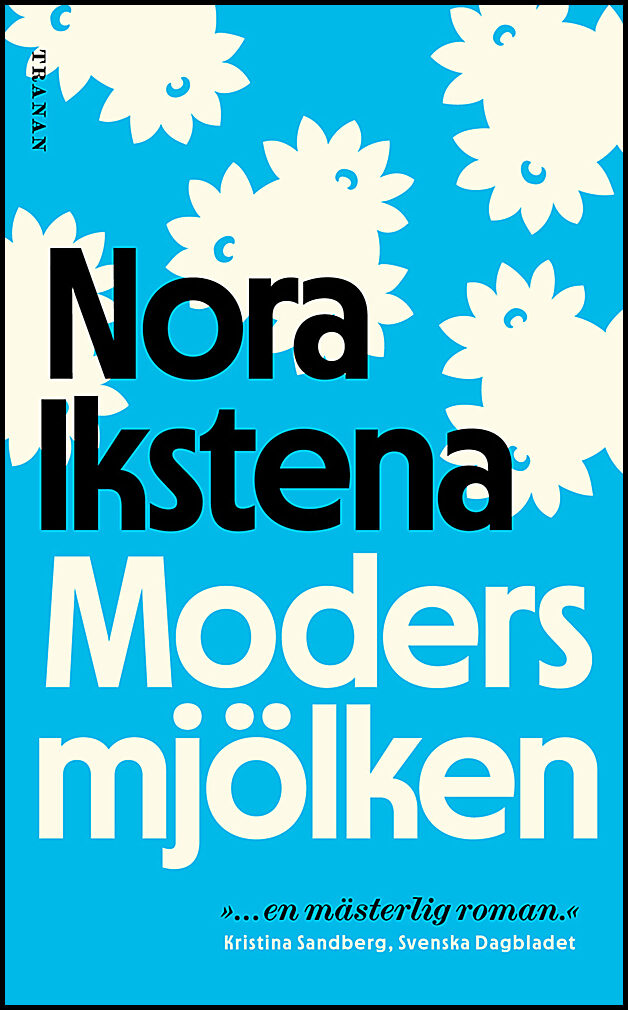 Ikstena, Nora | Modersmjölken