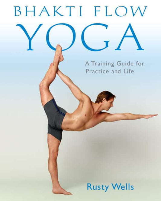 Wells, Rusty | Bhakti Flow Yoga