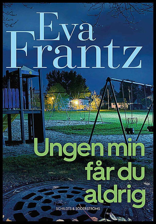 Frantz, Eva | Ungen min får du aldrig