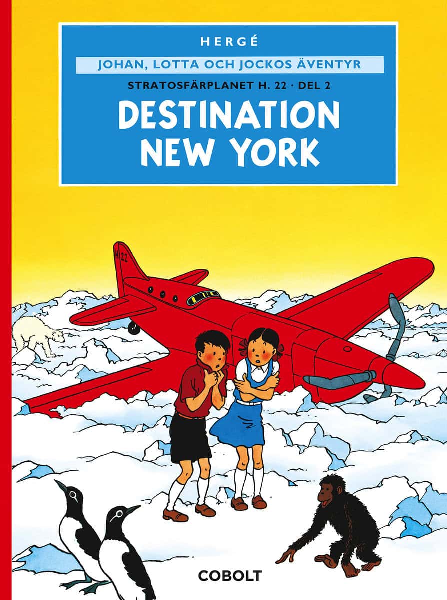 Hergé | Stratosfärplanet H. 22. Del 2, Destination New York : Destination New York