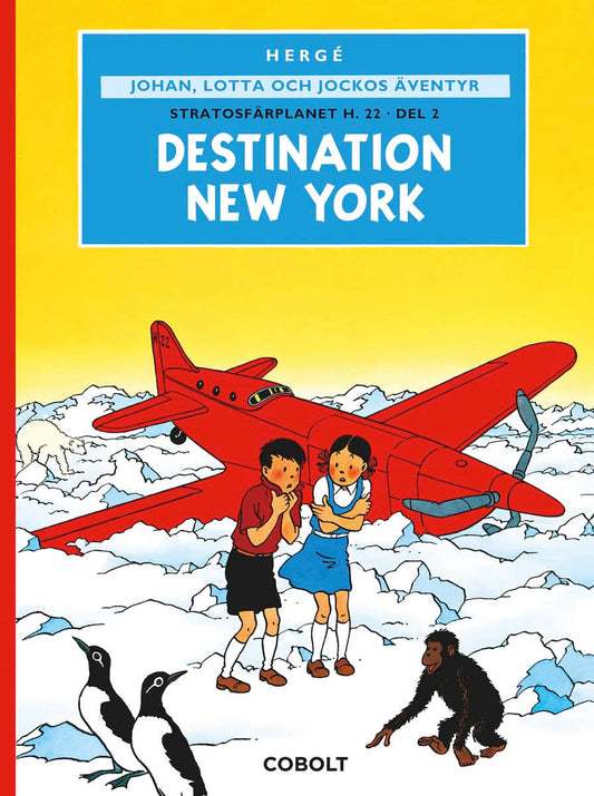 Hergé | Stratosfärplanet H. 22. Del 2, Destination New York : Destination New York