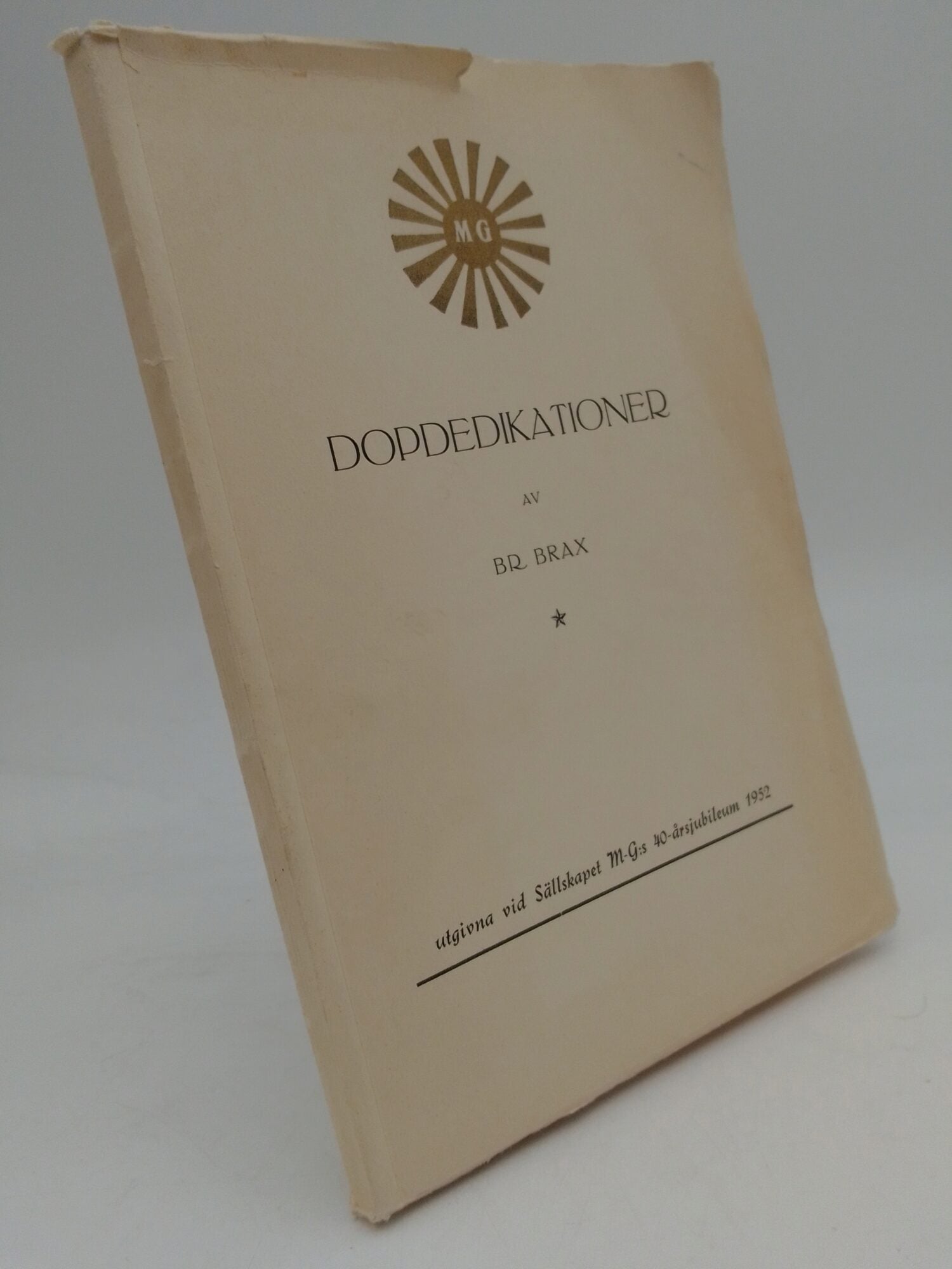 Brax BR | Dopdekdikationer : utgivna vid Sällskapet M-G:s 40 årsjubileum 1952