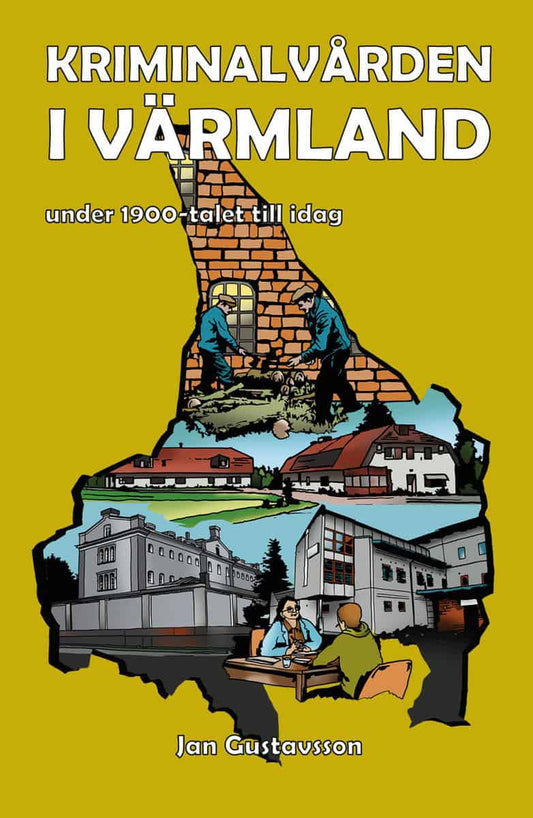 Gustavsson, Jan | Kriminalvården i Värmland under 1900-talet till idag