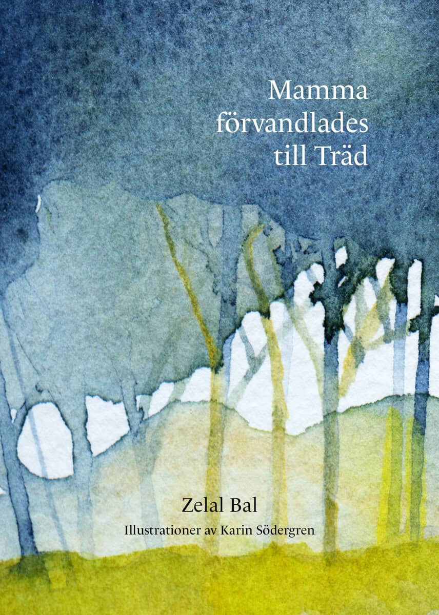 Bal, Zelal | Mamma förvandlades till Träd