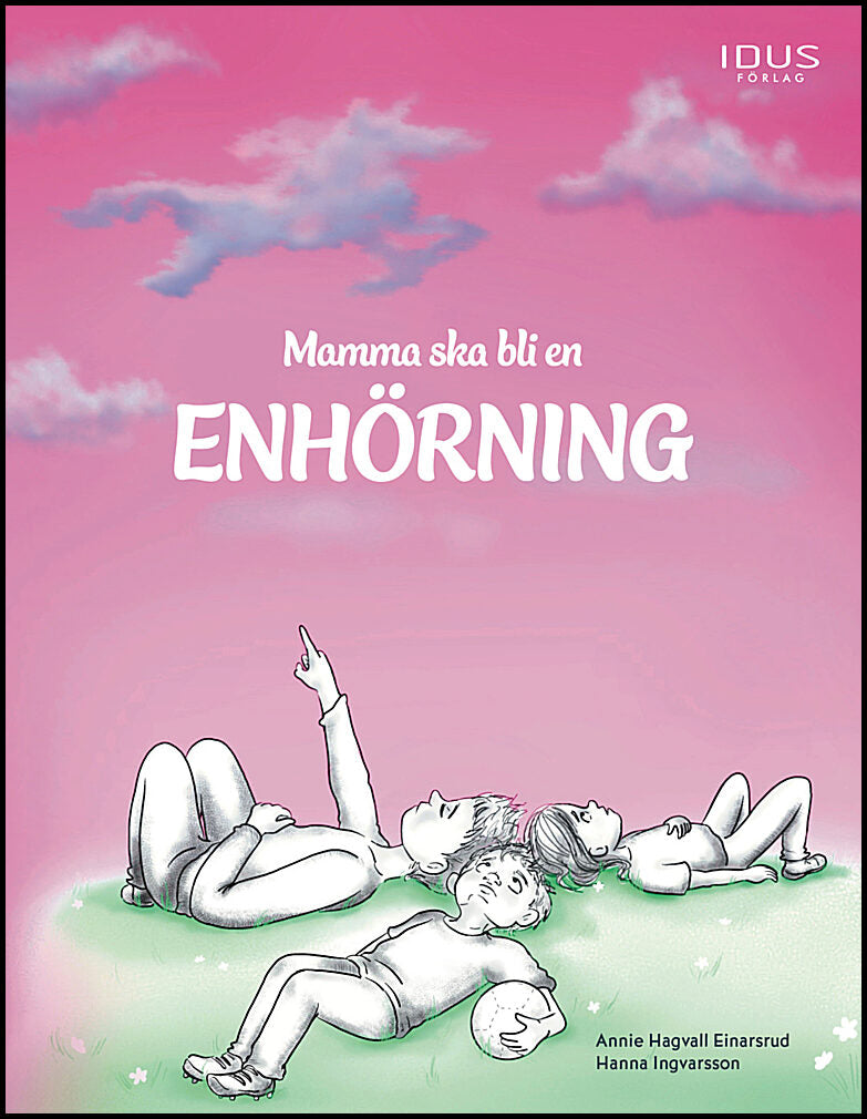 Hagvall Einarsrud, Annie | Mamma ska bli en enhörning