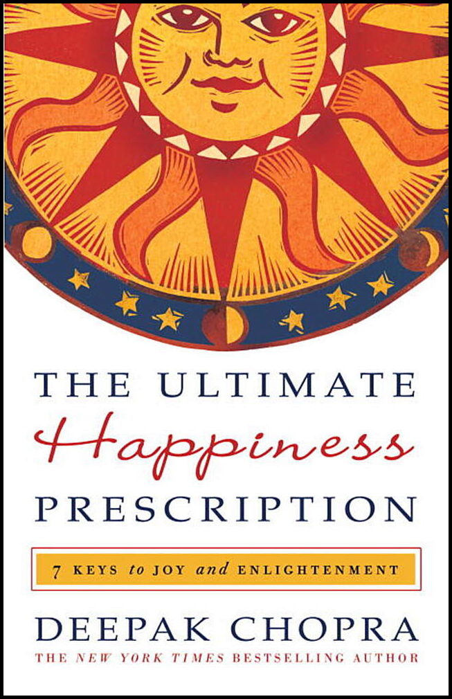 Chopra, Deepak | The Ultimate Happiness Prescription