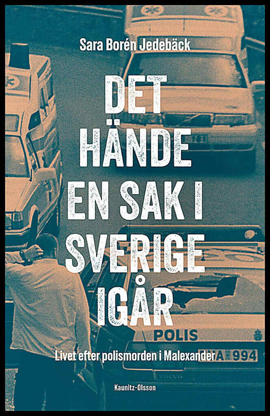 Borén Jedebäck, Sara | Det hände en sak i Sverige i går