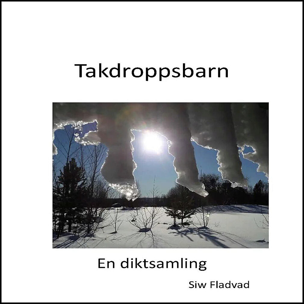 Fladvad, Siw | Takdroppsbarn