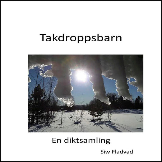 Fladvad, Siw | Takdroppsbarn