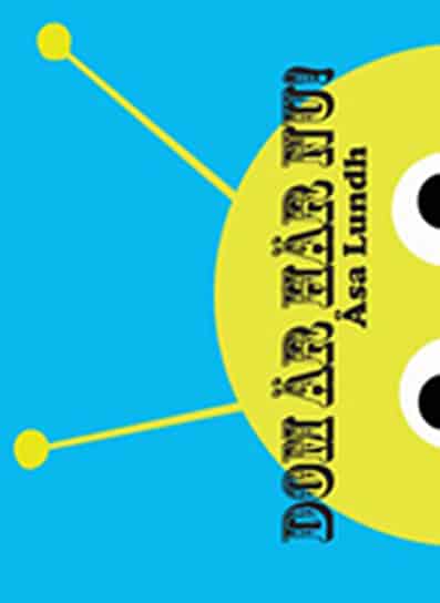 Lundh, Åsa | Dom är här nu