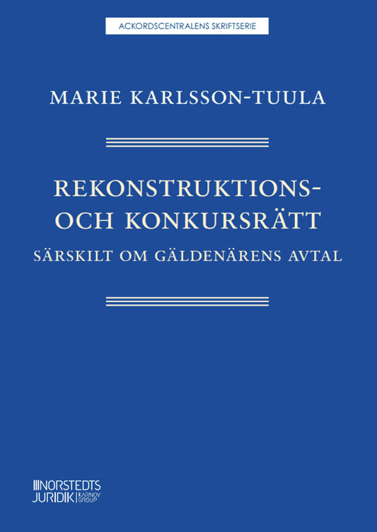 Karlsson-Tuula, Marie | Rekonstruktions- och konkursrätt : Särskilt om gäldenärens avtal