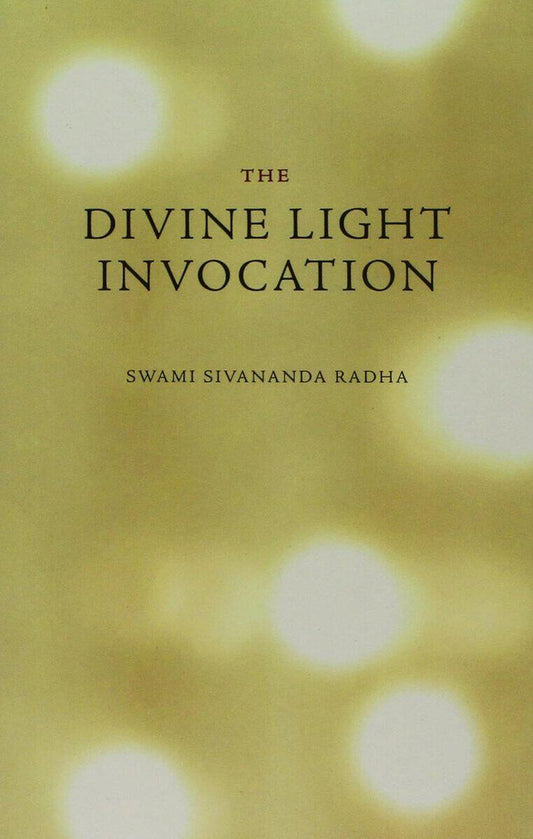 Sivananda, Radha | Divine Light Invocation (New Edition)