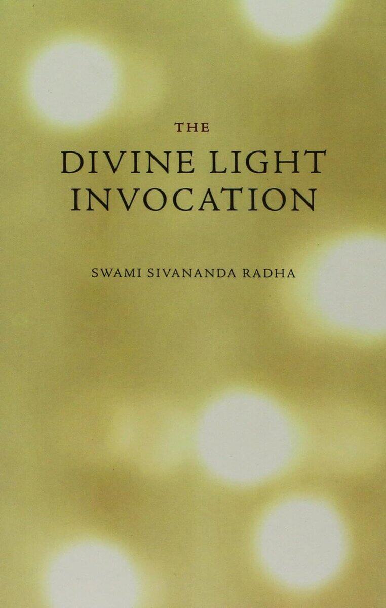 Sivananda, Radha | Divine Light Invocation (New Edition)