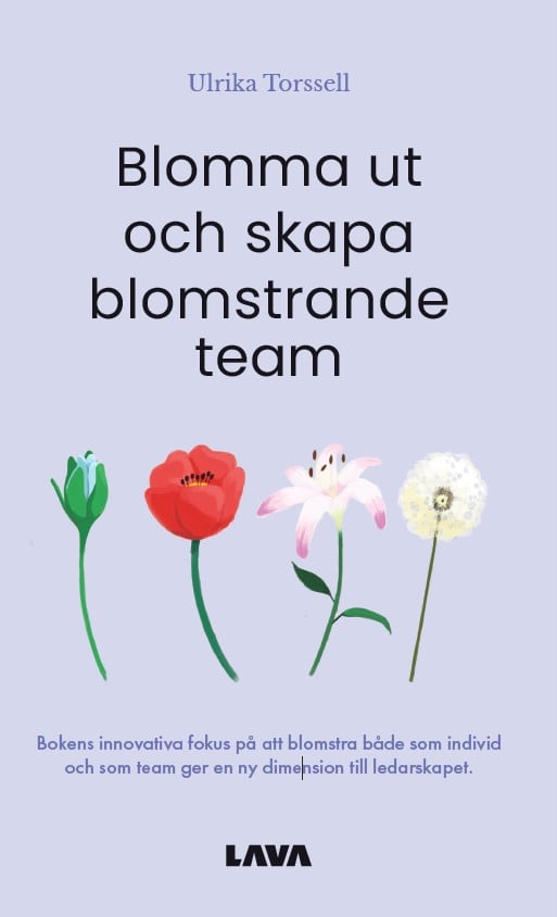Torssell, Ulrika | Blomma ut och skapa blomstrande team