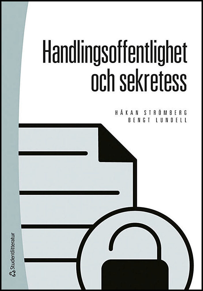 Strömberg, Håkan | Lundell, Bengt | Handlingsoffentlighet och sekretess