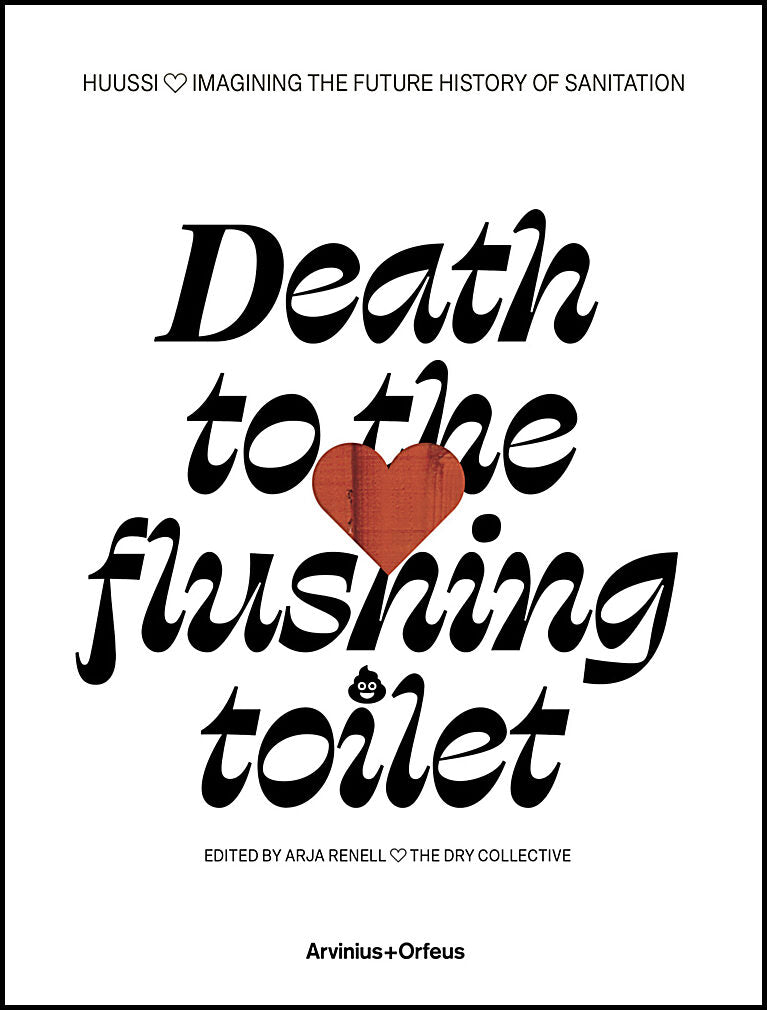 Mander, Jonathan| Jutila, Miina [red.] | Death to the flushing toilet