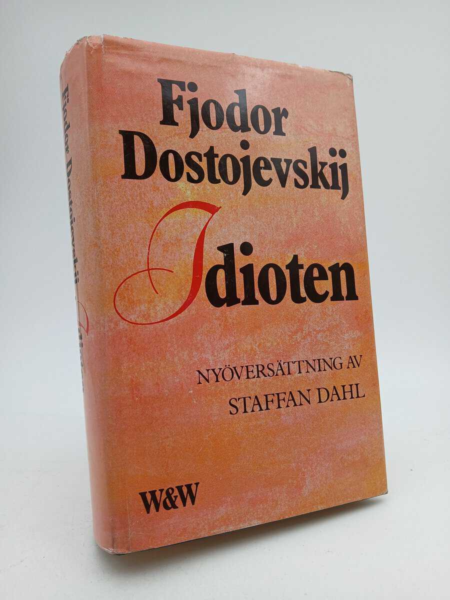 Dostojevskij, Fjodor | Idioten : Roman i fyra delar