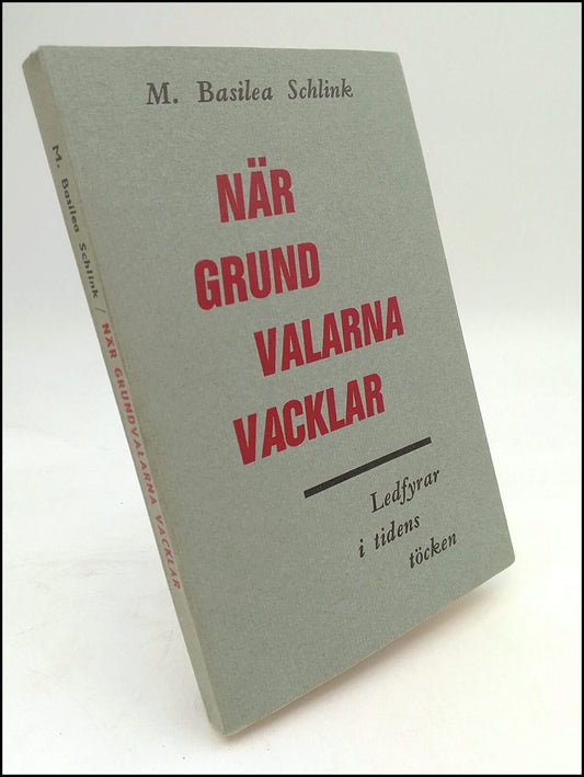 Schlink, M. Basilea | När grundvalarna vacklar : Ledfyrar i tidens töcken