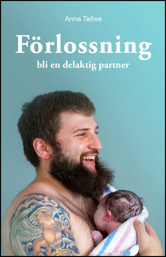 Tallwe, Anna | Förlossning : Bli en delaktig partner