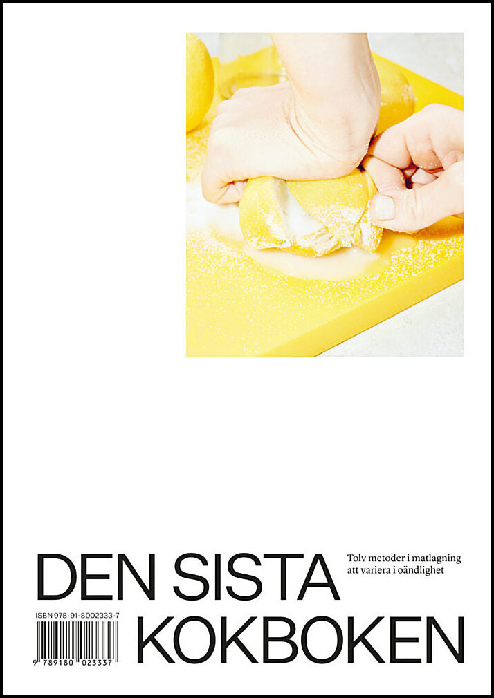 Nordlöw, Amanda | Den sista kokboken : Tolv metoder i matlagning att variera i oändlighet