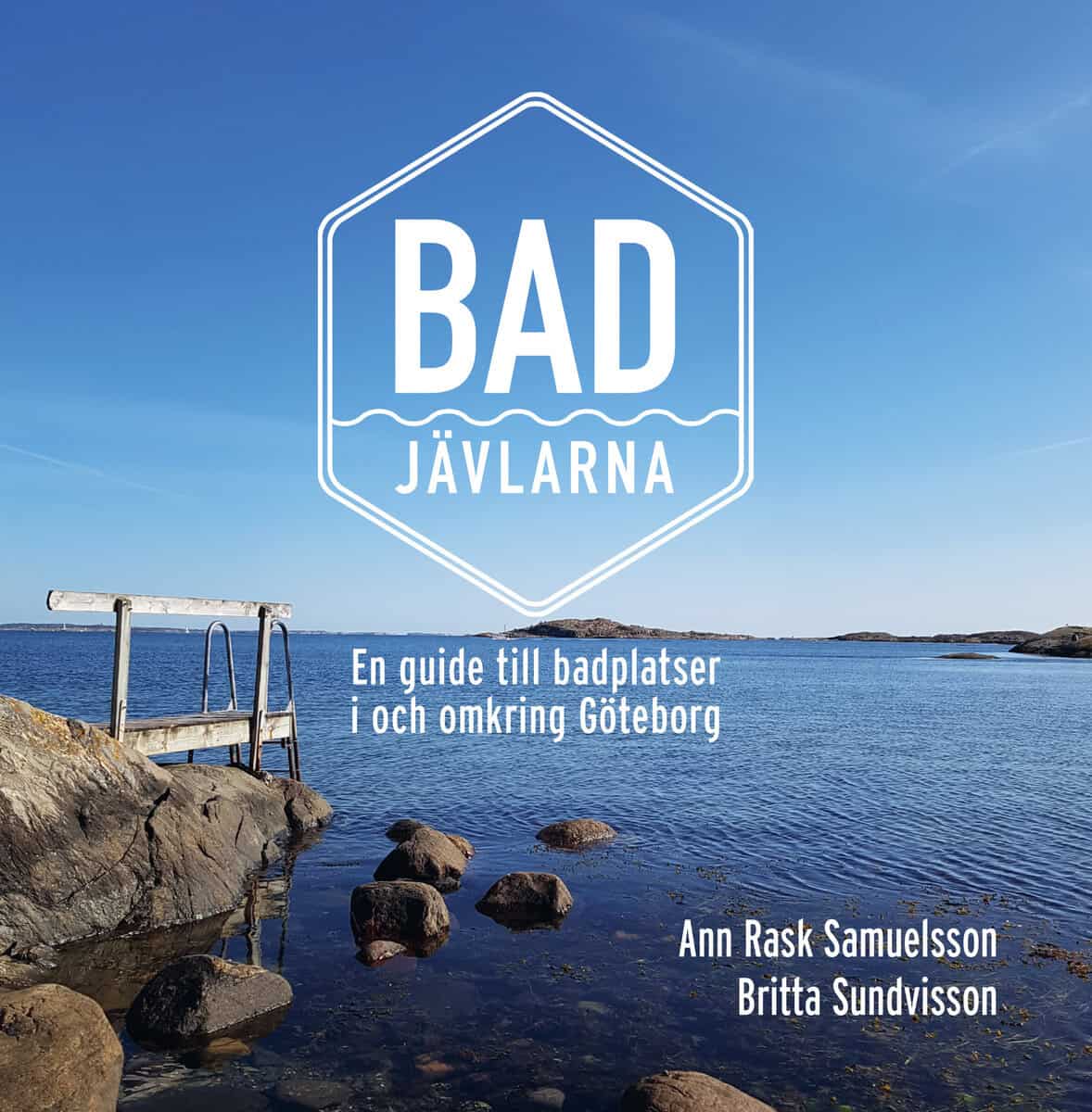 Rask Samuelsson, Ann | Sundvisson, Britta | Badjävlarna : En guide till badplatser  i och omkring Göteborg
