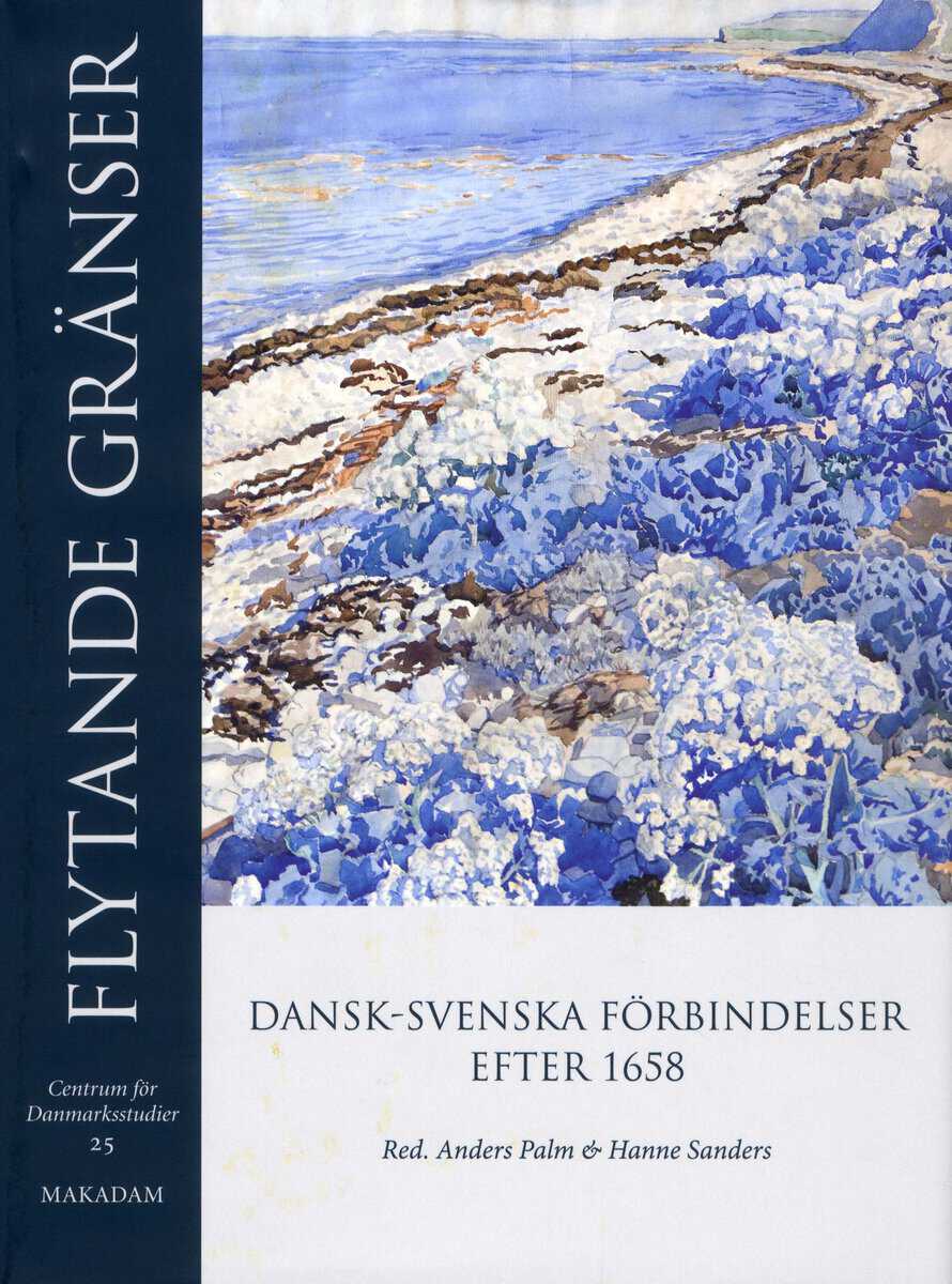 Andersson, Greger | Berggren, Lars | et al | Flytande gränser : Dansk-svenska förbindelser efter 1658