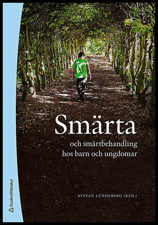 Lundeberg, Stefan | Caverius, Ulla | et al | Smärta och smärtbehandling hos barn och ungdomar -