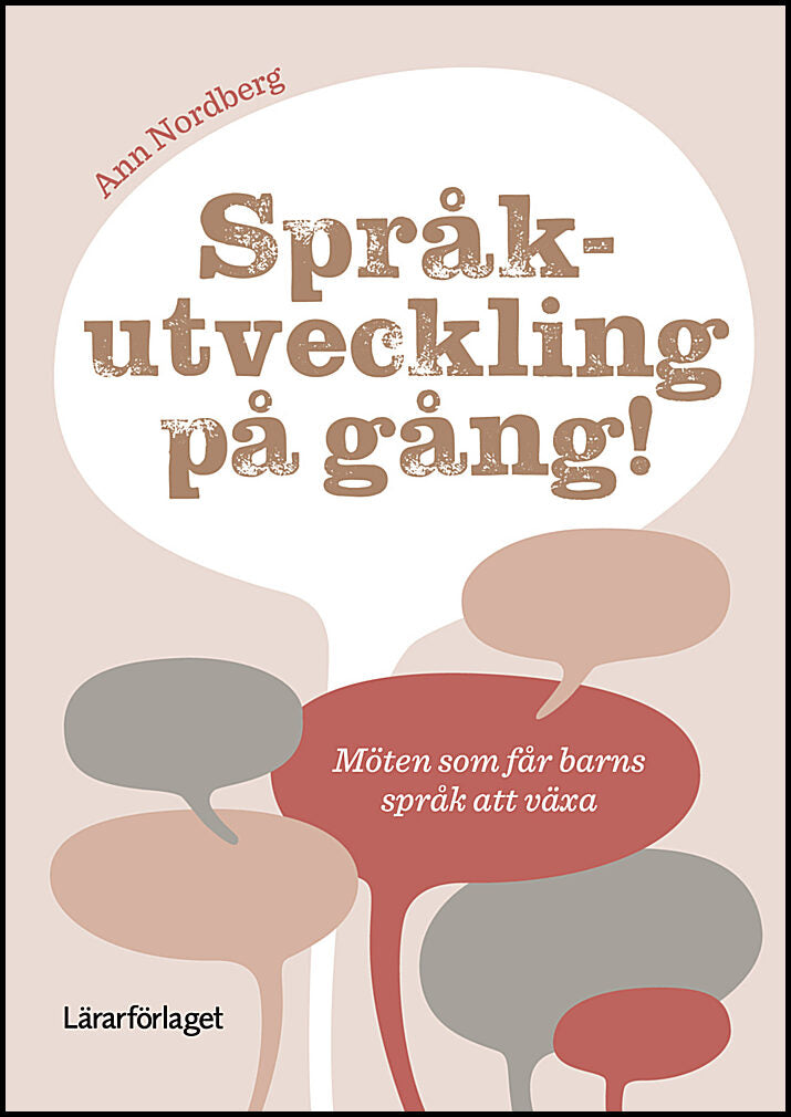 Nordberg, Ann | Språkutveckling på gång! Möten som får barns språk att växa