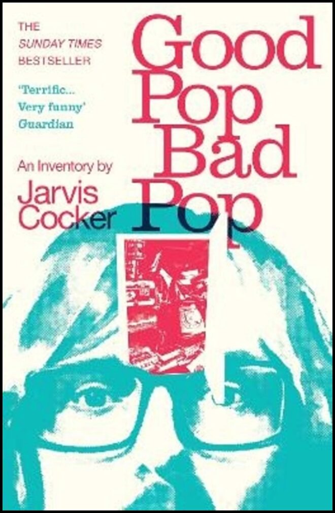 Cocker, Jarvis | Good Pop, Bad Pop